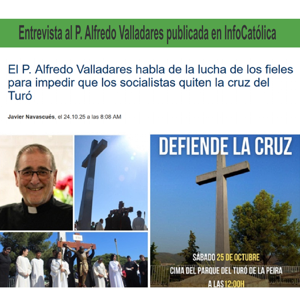 Entrevista al P.Alfredo en Infocatólica sobre la Cruz del Turó